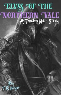 Tony Wright Elves of the Northern Vale A Tundrawolf Story
